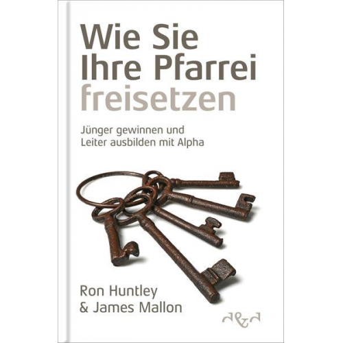 Ron Huntley & James Mallon - Wie Sie Ihre Pfarrei freisetzen