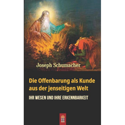 Joseph Schumacher - Die Offenbarung als Kunde aus der jenseitigen Welt