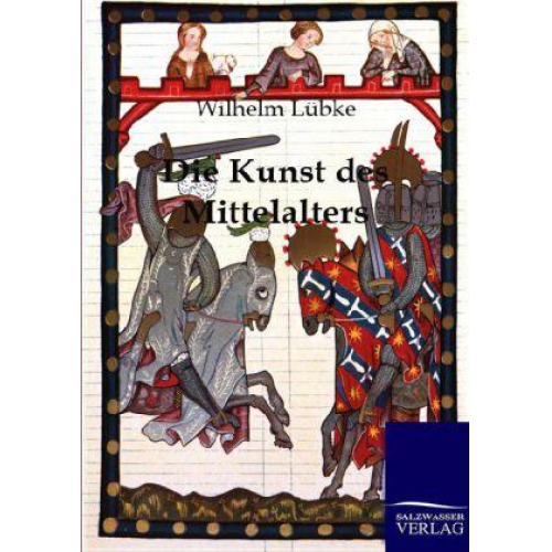 Wilhelm Lübke - Die Kunst des Mittelalters