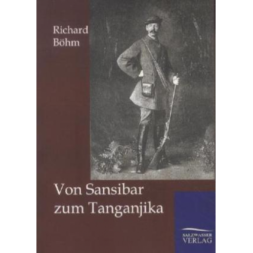 Richard Böhm - Von Sansibar zum Tanganjika