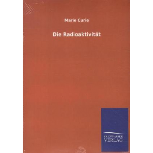 Marie Curie - Die Radioaktivität