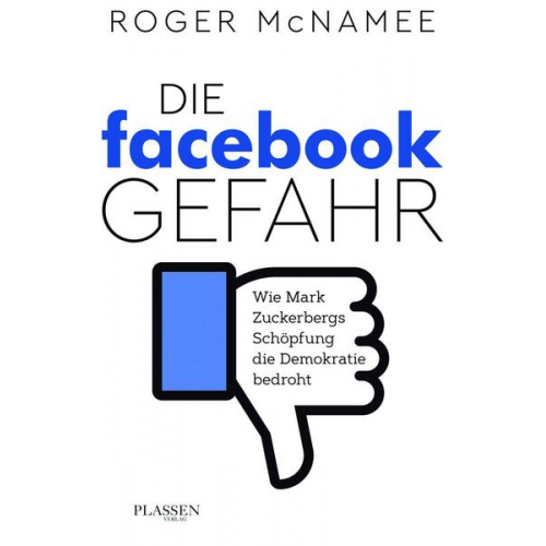 Roger McNamee - Die Facebook-Gefahr