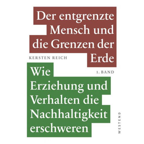 Kersten Reich - Der entgrenzte Mensch und die Grenzen der Erde - Band 1