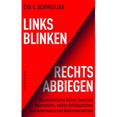 Eva C. Schweitzer - Links blinken, rechts abbiegen