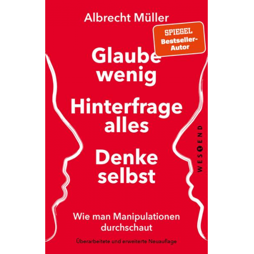 Albrecht Müller - Glaube wenig, hinterfrage alles, denke selbst