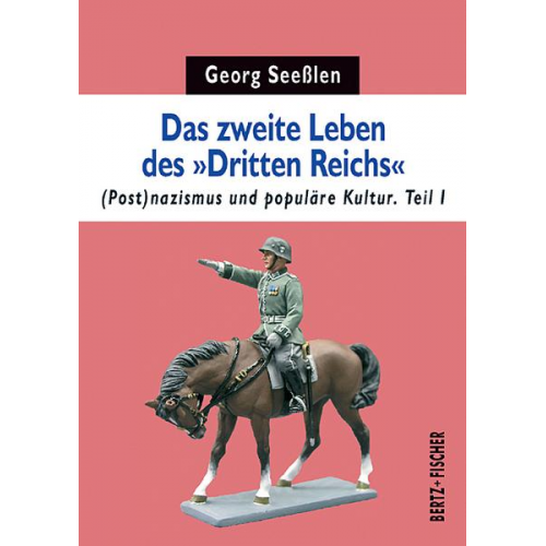 Georg Seesslen - Das zweite Leben des 'Dritten Reichs