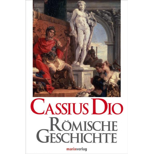 Cassius Dio - Römische Geschichte