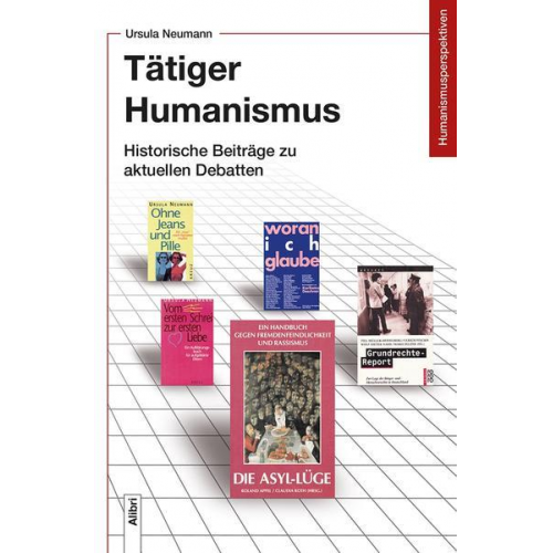 Ursula Neumann - Tätiger Humanismus