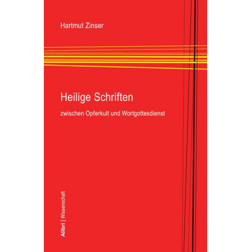 Hartmut Zinser - Heilige Schriften zwischen Opferkult und Wortgottesdienst