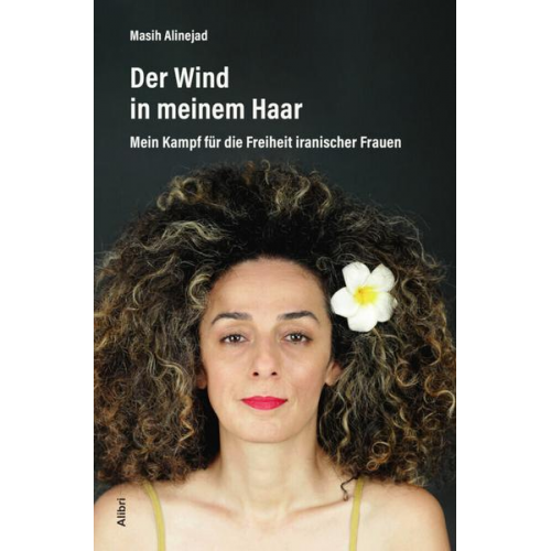 Masih Alinejad - Der Wind in meinem Haar