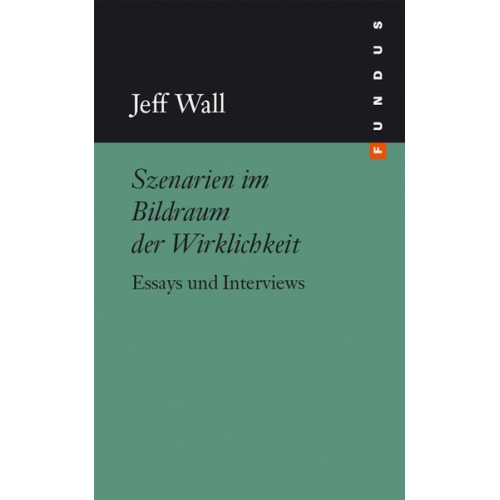 Jeff Wall - Szenarien im Bildraum der Wirklichkeit