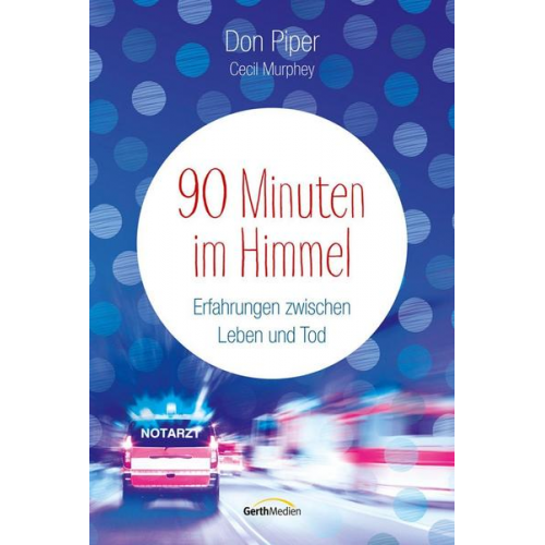 Don Piper & Cecil Murphey - 90 Minuten im Himmel