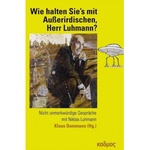 Niklas Luhmann - Wie halten Sie's mit Außerirdischen, Herr Luhmann?