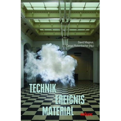 Technik – Ereignis – Material