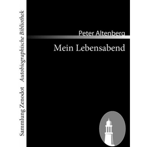 Peter Altenberg - Mein Lebensabend