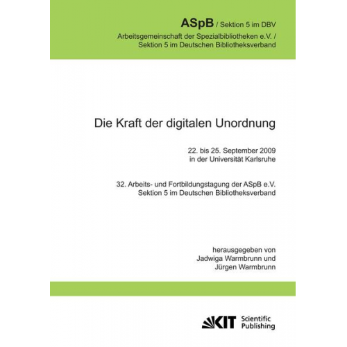 Jadwiga Warmbrunn - Die Kraft der digitalen Unordnung. 32. Arbeits- und Fortbildungstagung der ASpB e.V., Sektion 5 im Deutschen Bibliotheksverband, 22. bis 25. September