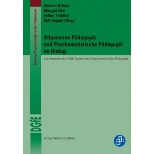 Allgemeine Pädagogik und Psychoanalytische Pädagogik im Dialog