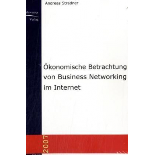 Andreas Stradtner - Ökonomische Betrachtung von Business Networking im Internet