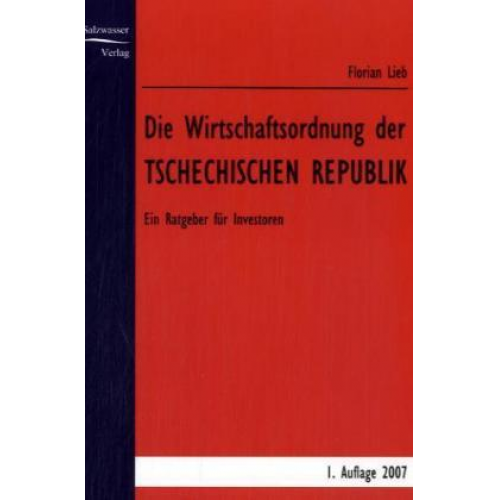 Florian Lieb - Die Wirtschaftsordnung der Tschechischen Republik