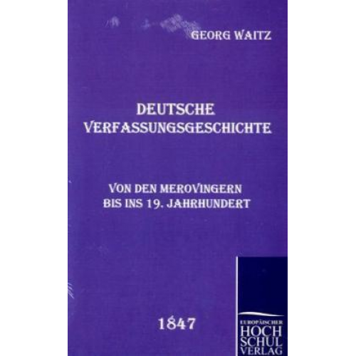 Georg Waitz - Deutsche Verfassungsgeschichte