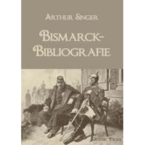 Arthur Singer - Bismarck-Bibliografie