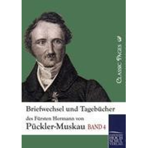 Hermann Pückler-Muskau - Briefwechsel und Tagebücher des Fürsten Hermann von Pückler-Muskau