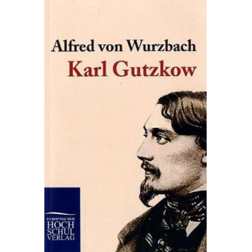 Alfred Wurzbach - Karl Gutzkow