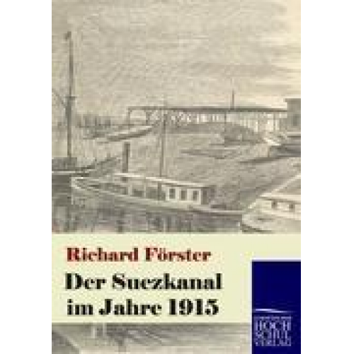 Richard Förster - Der Suezkanal im Jahre 1915