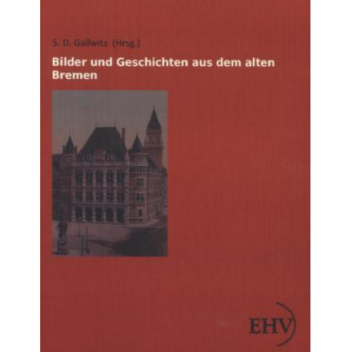 Bilder und Geschichten aus dem alten Bremen