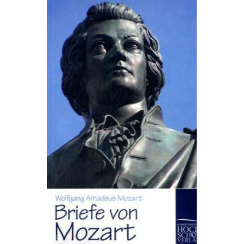 Wolfgang Amadeus Mozart - Briefe von Mozart