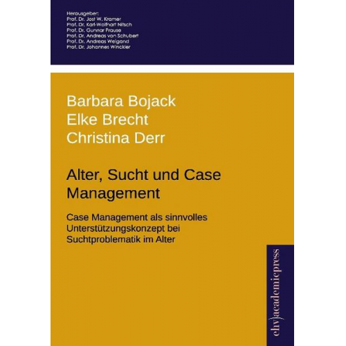 Christina Derr & Elke Brecht & Barbara Bojack - Alter, Sucht und Case Management