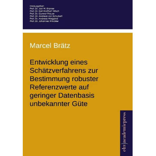 Marcel Brätz - Entwicklung eines Schätzverfahrens zur Bestimmung robuster Referenzwerte auf geringer Datenbasis unbekannter Güte