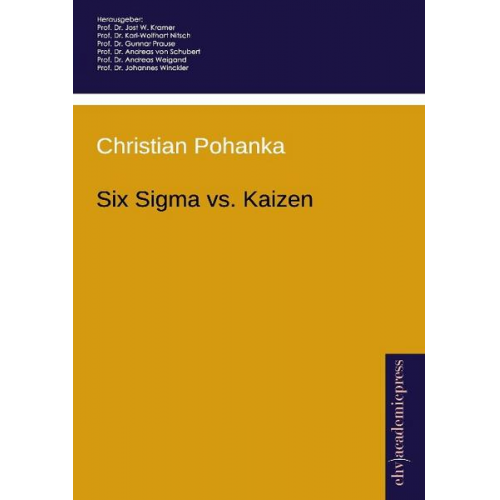 Christian Pohanka - Six Sigma vs. Kaizen - Eine vergleichende Gegenüberstellung