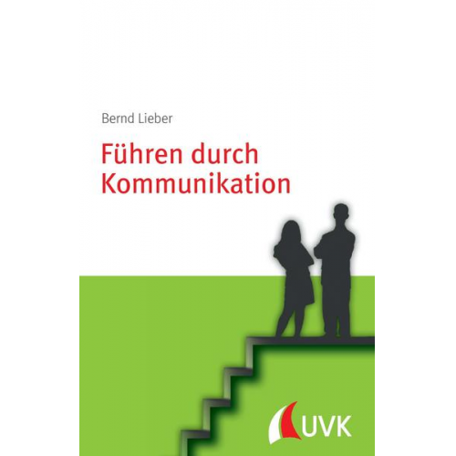 Bernd Lieber - Führen durch Kommunikation