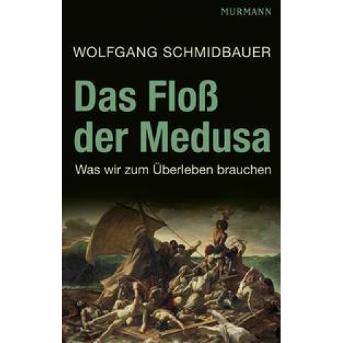 Wolfgang Schmidbauer - Das Floß der Medusa