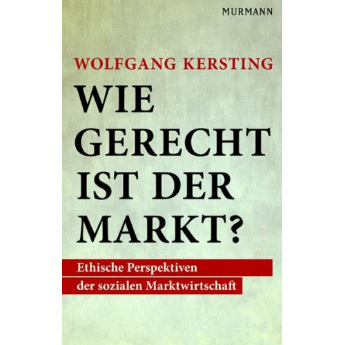 Wolfgang Kersting - Wie gerecht ist der Markt?