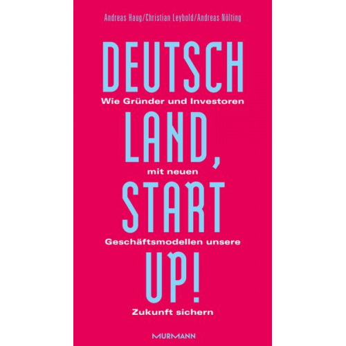 Andreas Haug & Andreas Nölting & Christian Leybold - Deutschland, Startup!