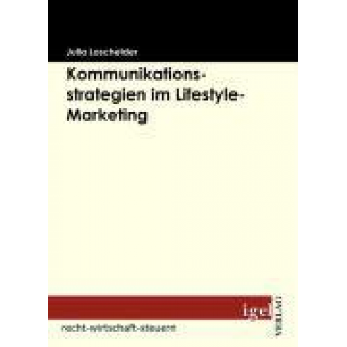 Julia Loschelder - Kommunikationsstrategien im Lifestyle-Marketing