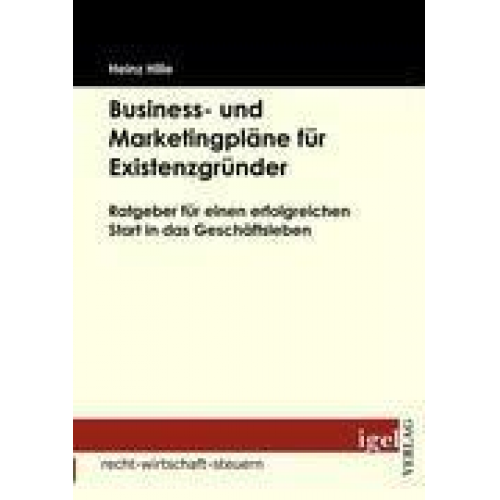 Heinz Hille - Business- und Marketingpläne für Existenzgründer