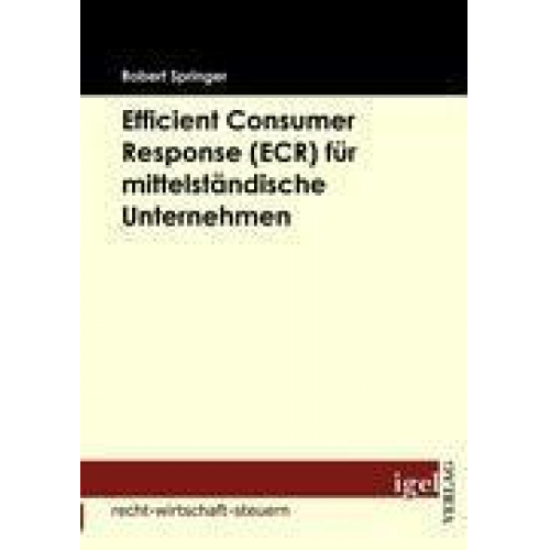 Robert Springer - Efficient Consumer Response (ECR) für mittelständische Unternehmen