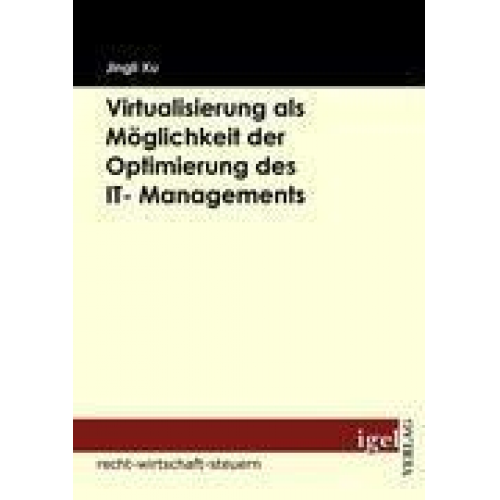 Jingli Xu - Virtualisierung als Möglichkeit der Optimierung des IT- Managements