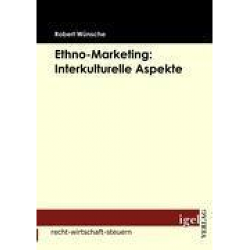 Robert Wünsche - Ethno Marketing: Interkulturelle Aspekte