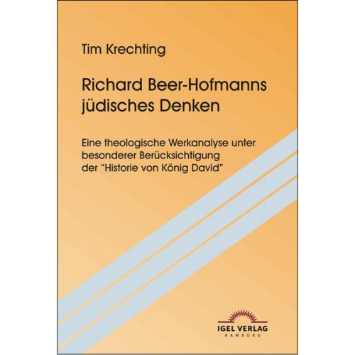 Tim Krechting - Richard Beer-Hofmanns jüdisches Denken