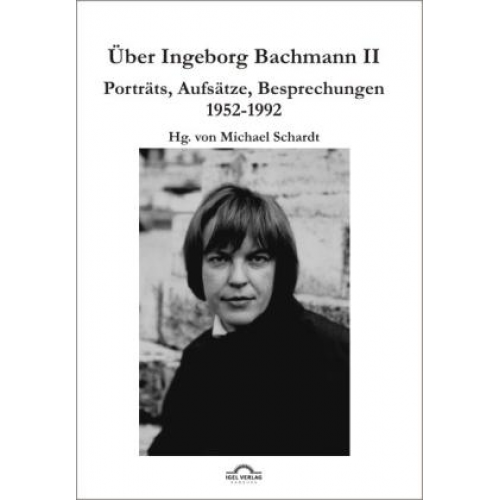 Michael M. Schardt - Über Ingeborg Bachmann