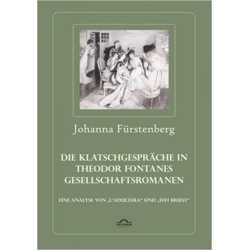 Johanna Fürstenberg - Die Klatschgespräche in Theodor Fontanes Gesellschaftsromanen