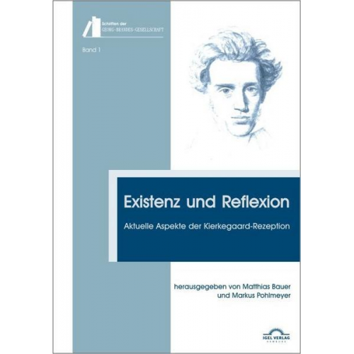 Johnny Kondrup & Elin Fredsted & Tim Hagemann & Ivy York Möller-Christensen & Geoff Parker - Existenz und Reflexion: Aktuelle Aspekte der Kierkegaard-Rezeption