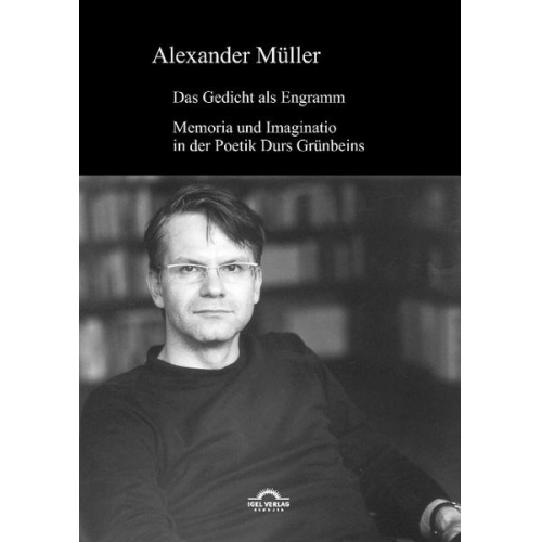 Alexander Müller - Das Gedicht als Engramm