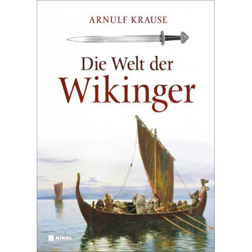 Arnulf Krause - Die Welt der Wikinger