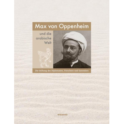 Max von Oppenheim und die arabische Welt