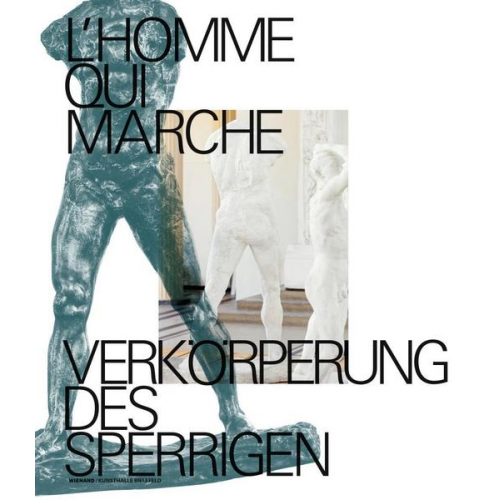 L'homme qui marche. Verkörperung des Sperrigen